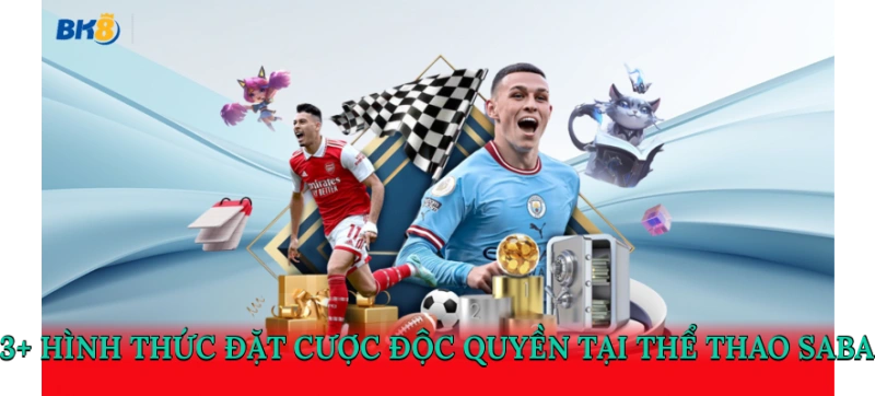 3+ hình thức đặt cược độc quyền tại thể thao Saba