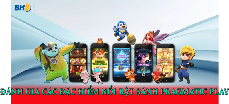 Đánh giá các đặc điểm nổi bật sảnh Pragmatic Play