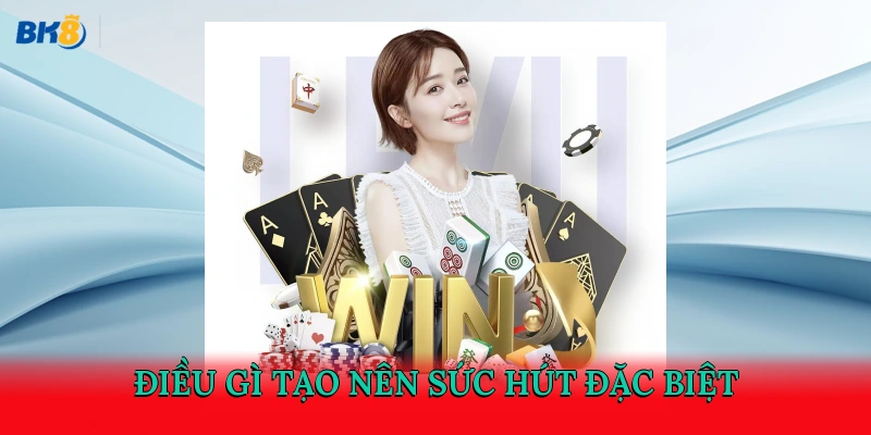 Điều gì tạo nên sức hút đặc biệt