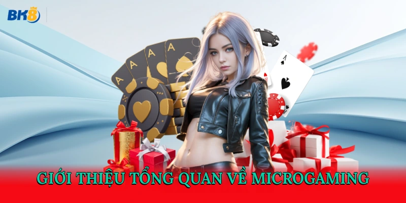 Giới thiệu tổng quan về Microgaming