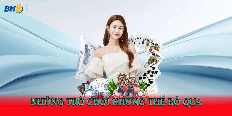 Những trò chơi không thể bỏ qua