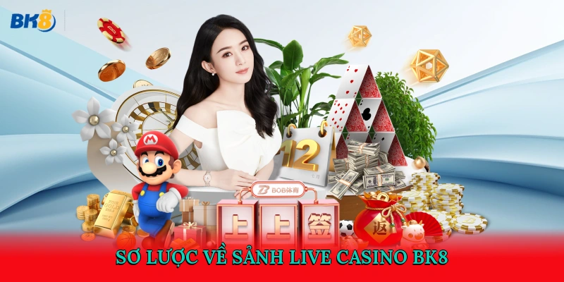 Sơ lược về sảnh live casino BK8 