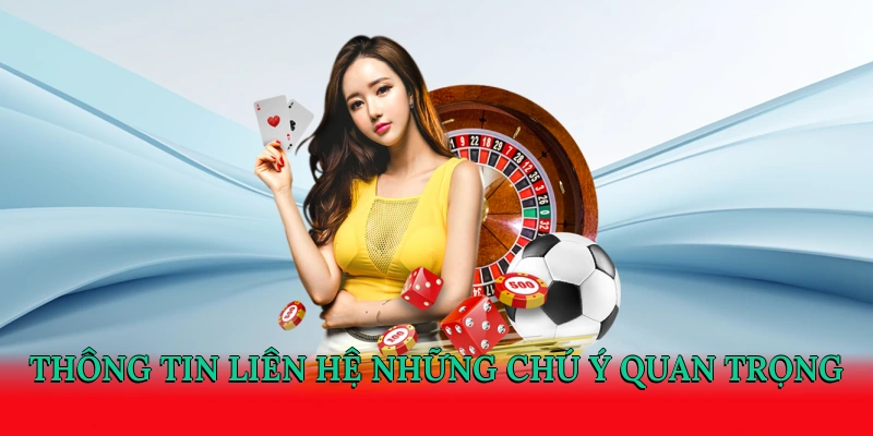 Thông tin liên hệ những chú ý quan trọng
