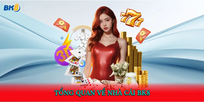 Tổng quan về nhà cái BK8