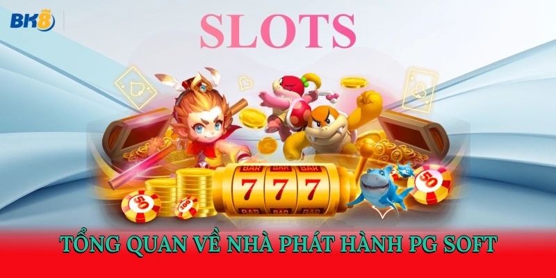 Tổng quan về nhà phát hành PG SOFT