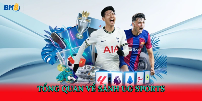 Tổng quan về sảnh UG Sports